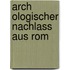 Arch Ologischer Nachlass Aus Rom