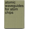 Atomic Waveguides for Atom Chips by United States Government