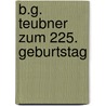 B.G. Teubner zum 225. Geburtstag door Jürgen Weiß