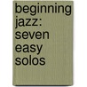 Beginning Jazz: Seven Easy Solos by Geoff Haydon