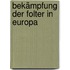 Bekämpfung der Folter in Europa