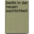 Berlin In Der Neuen Sachlichkeit