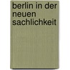 Berlin In Der Neuen Sachlichkeit by Ren Ferchland