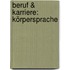 Beruf & Karriere: Körpersprache