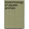 Biotechnology Of Aquatic Animals door A.D. Diwan