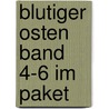 Blutiger Osten Band 4-6 im Paket by Hans Girod