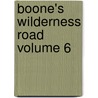 Boone's Wilderness Road Volume 6 door Archer Butler Hulbert