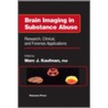 Brain Imaging in Substance Abuse door Marc J. Kaufman