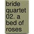 Bride Quartet 02. A Bed Of Roses