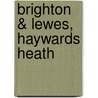 Brighton & Lewes, Haywards Heath door Ordnance Survey
