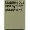 Buddhi-Yoga and System Ouspensky by J.K. Goodwin