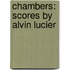 Chambers: Scores by Alvin Lucier