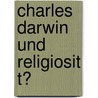 Charles Darwin Und Religiosit T? by Sindy Jantsch