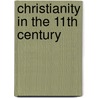 Christianity In The 11Th Century door Frederic P. Miller
