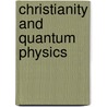 Christianity and Quantum Physics door Jeremy Royal Howard