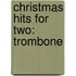 Christmas Hits for Two: Trombone