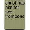 Christmas Hits for Two: Trombone door J. Steinman
