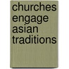 Churches Engage Asian Traditions by I.P. Asheervadam
