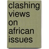 Clashing Views on African Issues door William Moseley