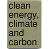 Clean Energy, Climate and Carbon by Peter Cooke