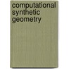 Computational Synthetic Geometry door Jürgen Bokowski