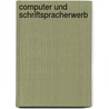 Computer Und Schriftspracherwerb door Werner Hofmann