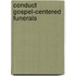 Conduct Gospel-Centered Funerals