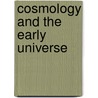 Cosmology And The Early Universe by Open University Course Team