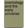 Cosmology And The Early Universe door Open University Course Team