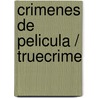 Crimenes De Pelicula / Truecrime door Jake Arnott