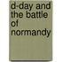 D-Day and the Battle of Normandy