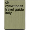 Dk Eyewitness Travel Guide Italy door Eyewitness Guide / Dk