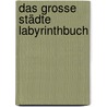 Das Grosse Städte Labyrinthbuch door Martin Nygaard