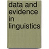 Data and Evidence in Linguistics door Csilla Rkosi