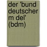 Der 'Bund Deutscher M Del' (Bdm) by Britta Wehen
