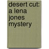 Desert Cut: A Lena Jones Mystery door Betty Webb