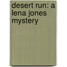 Desert Run: A Lena Jones Mystery door Betty Webb
