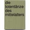 Die Totentänze des Mittelalters door Wilhelm Seelmann