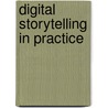 Digital Storytelling in Practice door Kelly Czarnecki