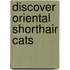 Discover Oriental Shorthair Cats
