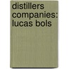 Distillers Companies: Lucas Bols by Books Llc