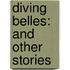 Diving Belles: And Other Stories