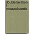 Double Taxation in Massachusetts