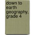 Down to Earth Geography, Grade 4