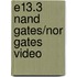 E13.3 Nand Gates/Nor Gates Video