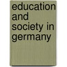 Education And Society In Germany by Hans J. Hahn