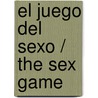 El Juego Del Sexo / The Sex Game door Julia Fanjul