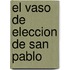 El Vaso De Eleccion De San Pablo