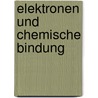 Elektronen Und Chemische Bindung by Harry B. Gray