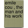 Emile Cou , the Man and His Work door Hugh Vibart Macnaghten
